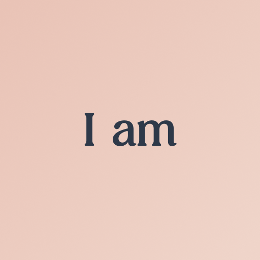 I Am